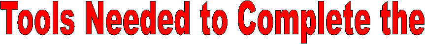 Tools Needed to Complete the
